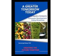 A GREATER TOMORROW TODAY- Federal Republic of Ambazonia, Economic Development Policy Directives: Federal Republic of Ambazonia, Economic Development Policy Directives