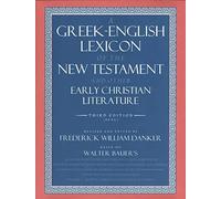 A Greek-English Lexicon of the New Testament and Other Early Christian Literature
