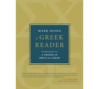 A Greek Reader: Companion to a Primer of Biblical Greek