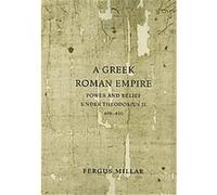 A Greek Roman Empire, SATHER CLASSICAL LECTURES Fergus Millar (Auteur)