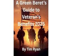 A Green Beret's Guide to Veteran's Benefits 2025