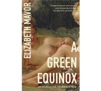 A Green Equinox - Elizabeth Mavor - Little Brown Book Group - Livre en Anglais - Paperback Elizabeth MavorElizabeth Mavor (Auteur)