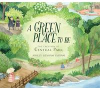 A Green Place to Be: The Creation of Central Park