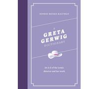 A Greta Gerwig Dictionary An A-Z of the iconic director and her work - Sophie Monks Kaufman - Welbeck - ebook (ePub) - Livre