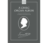 A Grieg Organ Album Edvard Grieg (Auteur)