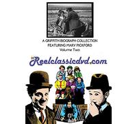 A Griffith Biograph Collection Featuring Mary Pickford, Volume Two