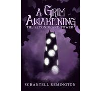 A Grim Awakening: The Secondhand Tower, Book 3