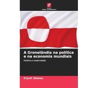 A Gronelândia na política e na economia mundiais: História e modernidade