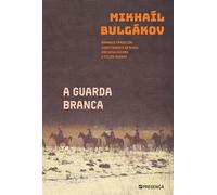 A Guarda Branca - Mikhail Bulgakov - Editorial Presença - ebook (ePub) - Livre