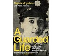A Guarded Life by Majella Moynihan Majella Moynihan (Auteur)