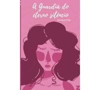 A GUARDIÃ DO ETERNO SILÊNCIO: Onde as vozes se calam, os segredos sussuram