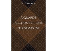 A Guard's Account of One Christmas Eve.