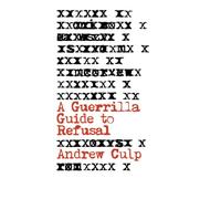 A Guerrilla Guide to Refusal