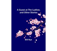 A Guest At The Ludlow, And Other Stories