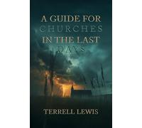 A Guide for Churches in the Last Days - Terrell Lewis - Trilogy Christian Publishing - ebook (ePub) - Livre