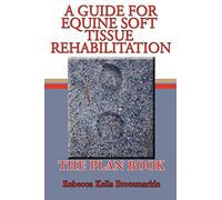 A Guide for Equine Soft Tissue Rehabilitation Rebecca Kells Brotemarkle (Auteur)