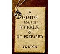A Guide for the Feeble & Ill-Prepared