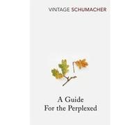A Guide For the Perplexed by E F Schumacher Paperback Book Schumacher, E F (Auteur)