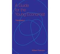 A Guide for the Young Economist, third edition - William Thomson - The MIT Press - ebook (ePub) - Livre