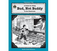 A Guide For Using Bud, Not Buddy In The Classroom (Literature Units)
