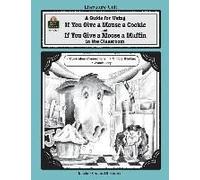 A Guide For Using If You Give A Mouse A Cookie And If You Give A Moose A Muffin In The Classroom