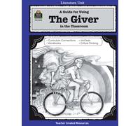 A Guide for Using The Giver in the Classroom