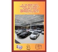 A guide on how to sell your car quickly and effectively.