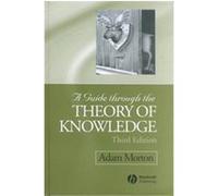 A Guide Through the Theory of Knowledge Adam Morton (Auteur)