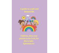 A guide to a safe and blessed life.: Powered by Jesus's Love
