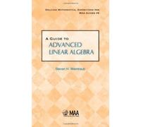 A Guide to Advanced Linear Algebra Steven H. Weintraub Steven H Weintraub (Auteur)