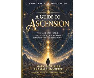 A Guide to Ascension: The Architecture of Third, Fourth, and Fifth Dimensional Consciousness