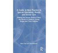 A Guide to Best Practice in Special Education Health and Social Care by Paul Williams Paul Williams (Auteur)
