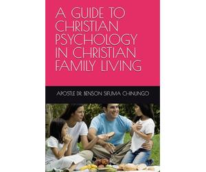 A GUIDE TO CHRISTIAN PSYCHOLOGY IN CHRISTIAN FAMILY LIVING
