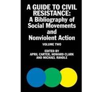 A Guide to Civil Resistance - [Version Originale] April Carter, Clark Howard, Michael Randle, (Auteur)