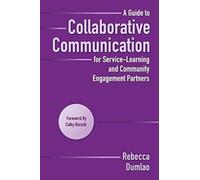 A Guide To Collaborative Communication For Service-Learning And Community Engagement Partners