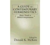 A Guide to Contemporary Hermeneutics: Major Trends in Biblical Interpretation McKim, Donald K. (Auteur)