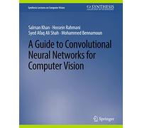 Guide des réseaux de neurones convolutionnels pour la vision par ordinateur