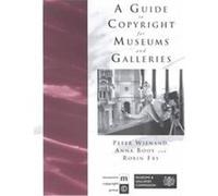 A Guide to Copyright for Museums and Galleries Anna Booy, Peter Wienand, Robin Fry (Auteur)