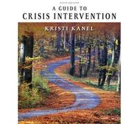 A Guide to Crisis Intervention by Kanel & Kristi California State University & Fullerton Kanel Kristi California State University Fullerton (Auteur)