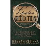 A Guide to Deduction - The ultimate handbook for any aspiring Sherlock Holmes or Doctor Watson - [Version Originale] Inconnu (Auteur)