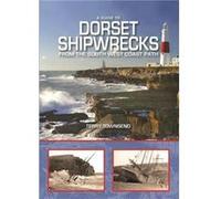 A Guide to Dorset Shipwrecks from the South West Coast Path by Terry Townsend Terry Townsend (Auteur)
