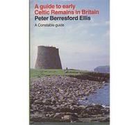 A Guide to Early Celtic Remains in Britain Peter Berresford Ellis (Auteur)