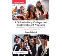 A Guide to Early College and Dual Enrollment Programs: Designing and Implementing Programs for Student Achievement