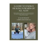 A Guide to Energy Healing for Kids of All Ages