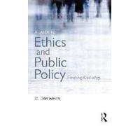 A Guide To Ethics And Public Policy