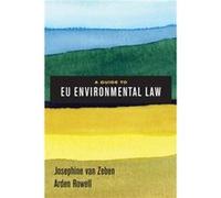 A Guide to EU Environmental Law Josephine van Zeben Arden Rowell (Auteur)