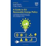 A Guide to EU Renewable Energy Policy: Comparing Europeanization and Domestic Policy Change in Eu Member States - [Livre en VO] Israel Solorio, Helge Jorgens (Auteur)