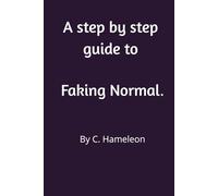 A guide to faking normal: Ever wished you had a step-by-step manual for blending into society? Well… keep wishing! Perfect gift for friends, family or co-workers.