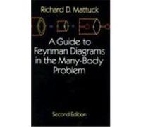 A Guide to Feynman Diagrams in the Many-Body Problem, Dover Books on Physics and Chemistry Richard D. Mattuck (Auteur)