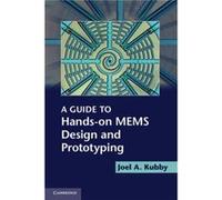 A Guide to Handson MEMS Design and Prototyping by Kubby & Joel A. University of California & Santa Cruz Joel A Kubby (Auteur)